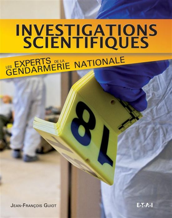 Emprunter Investigations scientifiques. Les experts de la gendarmerie nationale livre