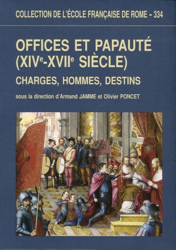 Emprunter Offices et papauté (XIVe-XVIIe siècle). Charges, hommes, destins livre