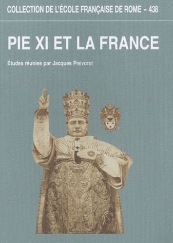 Emprunter Pie XI et la France. L'apport des archives du pontificat de Pie XI à la connaissance des rapports en livre