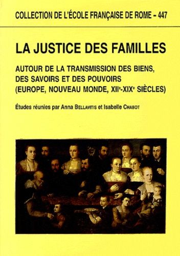 Emprunter La justice des familles. Autour de la transmission des biens, des savoirs et des pouvoirs (Europe, N livre