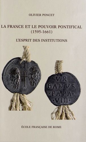 Emprunter La France et le pouvoir pontifical (1591-1661). L'esprit des institutions livre