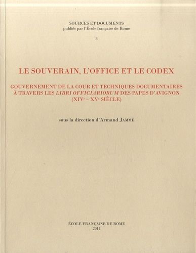 Emprunter Le souverain, l'office et le codex. Gouvernement de la cour et techniques documentaires à travers le livre