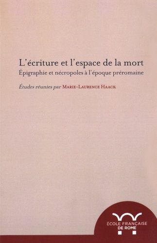 Emprunter L'écriture et l'espace de la mort. Epigraphie et nécropoles à l'époque préromaine livre