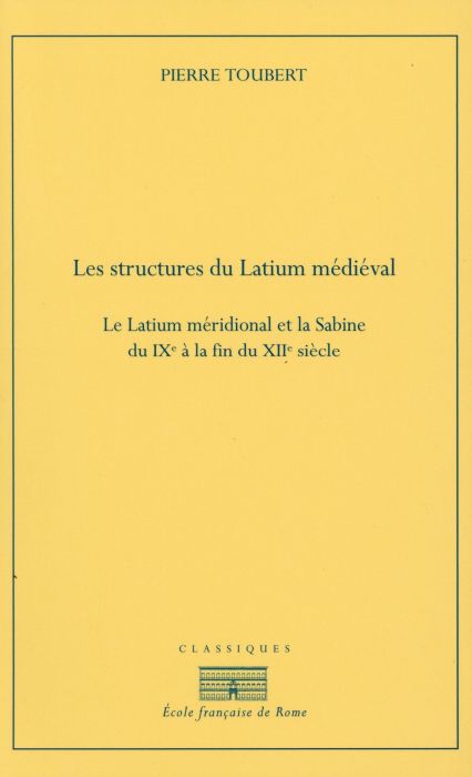 Emprunter Les structures du Latium médiéval. Le Latium méridional de la Sabine du IXe siècle à la fin du XIIe livre