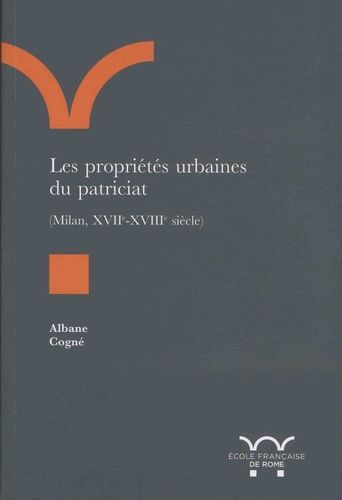 Emprunter Les propriétés urbaines du patriciat, (Milan, XVIIe-XVIIIe siècle) livre