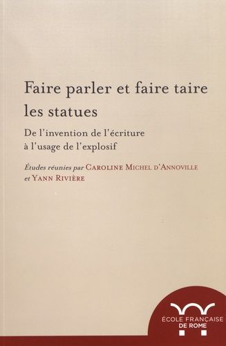 Emprunter Faire parler et faire taire les statues. De l'invention de l'écriture à l'usage de l'explosif livre