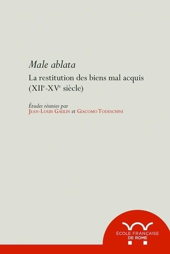 Emprunter Male ablata. La restitution des biens mal acquis, XIIe-XVe siecle livre