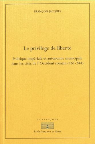 Emprunter Le privilège de liberté. Politique impériale et autonomie municipale dans les cités de l?Occident ro livre