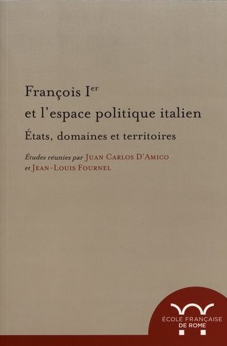 Emprunter François Ier et l'espace politique italien. Etats, domaines et territoires, Textes en français et en livre