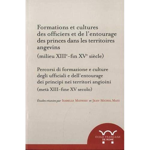 Emprunter Formations et cultures des officiers et de l'entourage des princes dans les territoires angevins (mi livre