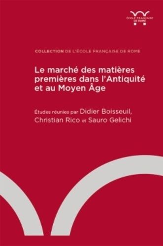 Emprunter Le marché des matières premières dans l'Antiquité et au Moyen Age. Textes en français, espagnol et i livre