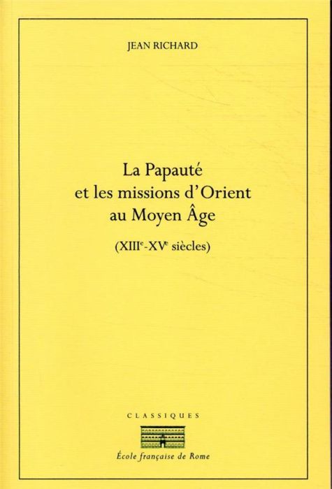 Emprunter La Papauté et les missions d'Orient au Moyen Age (XIIIe-XIVe siècles) livre