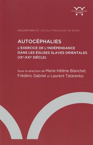 Emprunter Autocéphalies. L'exercice de l'indépendance dans les Eglises slaves orientales (IXe-XXIe siècle) livre