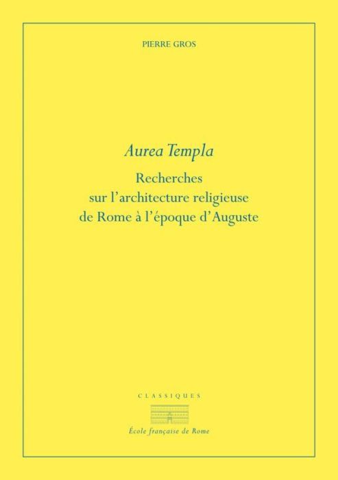 Emprunter Aurea templa. Recherches sur l'architecture religieuse à Rome à l'époque d'Auguste, 2e édition livre