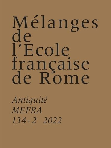 Emprunter Mélanges de l'Ecole française de Rome. Antiquité N° 134-2/2022 : Antiquité livre