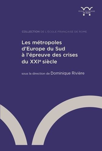 Emprunter Les métropoles d’Europe du Sud à l’épreuve des crises du XXIe siècle livre