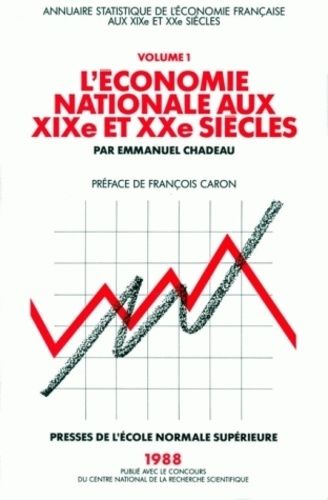 Emprunter L'ECONOMIE NATIONALE AUX XIX EME ET XX EME SIECLES. Annuaire statistique de l'économie française, to livre