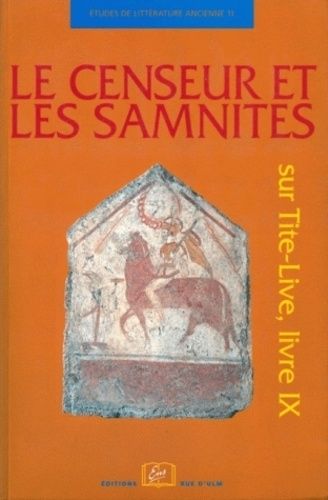 Emprunter Le censeur et les Samnites. Sur Tite-Live, livre IX livre