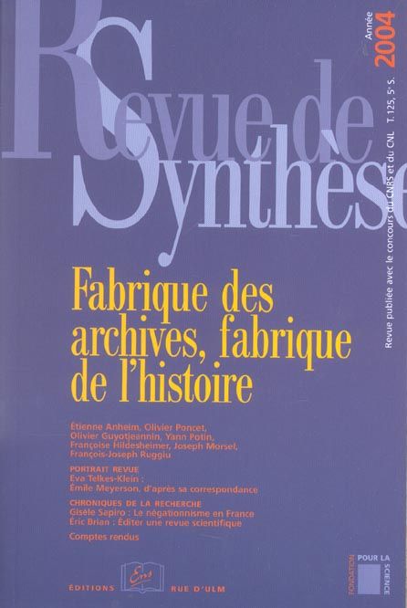 Emprunter Revue de synthèse N° 125/2004 : Fabrique des archives, fabrique de l'histoire livre