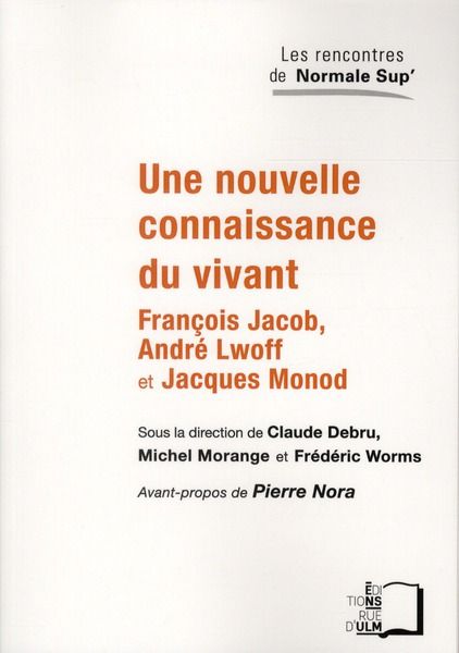 Emprunter Une nouvelle connaissance du vivant. François Jacob, André Lwoff et Jacques Monod livre