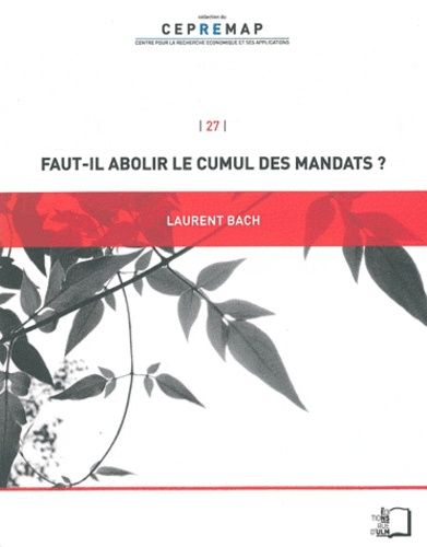 Emprunter Faut-il abolir le cumul des mandats ? livre