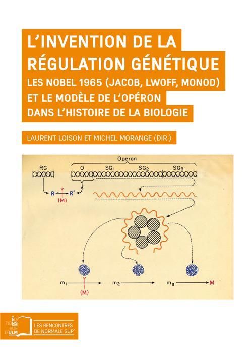 Emprunter L'invention de la régulation génétique. Les Nobel 1965 (Jacob, Lwoff, Monod) et le modèle de l'opéro livre