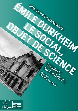 Emprunter Emile Durkheim, le social, objet de science. Du moral au politique ? livre