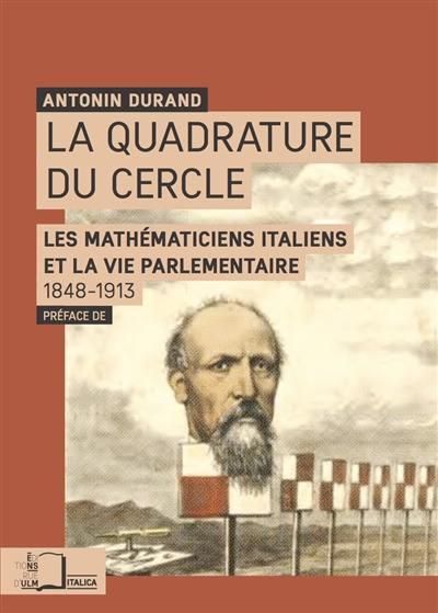 Emprunter La quadrature du cercle. Les mathématiciens italiens et la vie parlementaire (1848-1913) livre