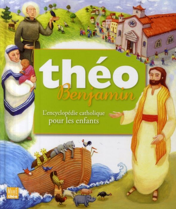 Emprunter Théo Benjamin. L'encyclopédie catholique pour les enfants livre