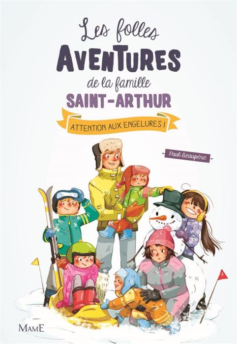 Emprunter Les folles aventures de la famille Saint-Arthur Tome 4 : Attention aux engelures ! livre