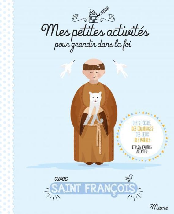 Emprunter Mes petites activités avec Saint François. Des stickers, des coloriages, des jeux, des prières livre