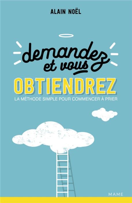 Emprunter Demandez et vous obtiendrez. La méthode simple pour commencer à prier livre