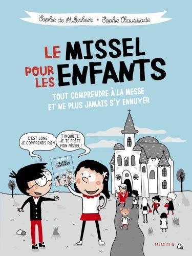 Emprunter Le missel pour les enfants. Tout comprendre à la messe et ne plus jamais s'y ennuyer livre