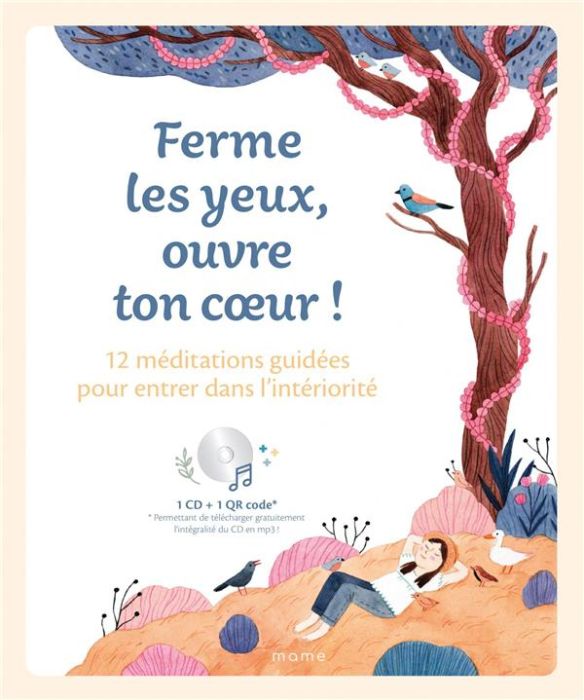 Emprunter Ferme les yeux, ouvre ton coeur ! 12 méditations guidées pour entrer dans l'intériorité, avec 1 CD a livre