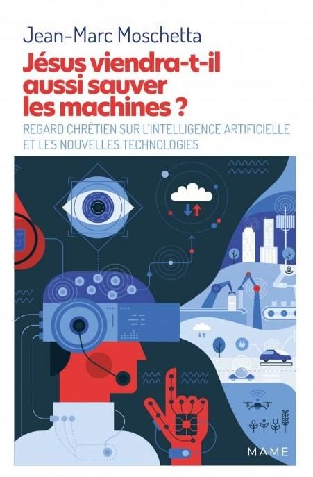 Emprunter Jésus viendra-t-il aussi sauver les machines ? Regard chrétien sur l'intelligence artificielle et le livre