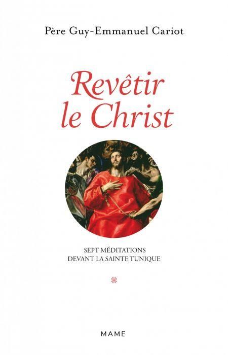 Emprunter Revêtir le Christ. Sept méditations devant la Sainte Tunique livre