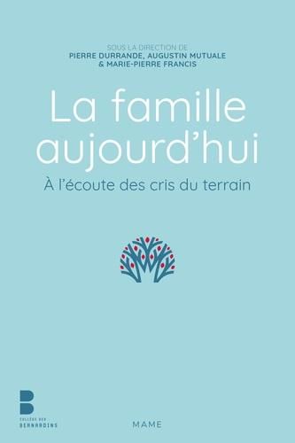 Emprunter La famille aujourd'hui. A l'écoute des cris du terrain livre