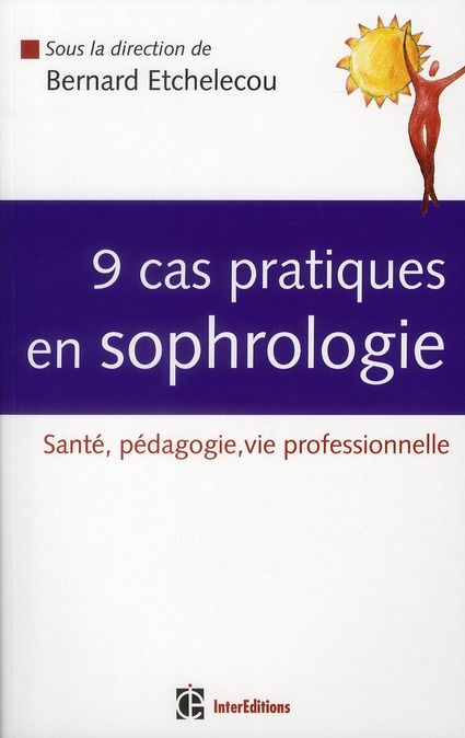 Emprunter 9 cas pratiques en sophrologie. Santé, Pédagogie, Vie professionnelle livre