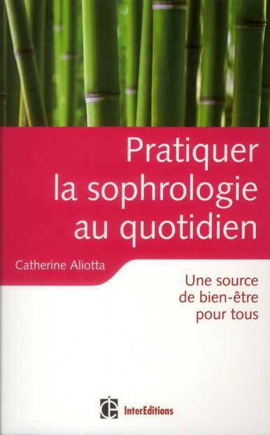 Emprunter Pratiquer la sophrologie au quotidien. Une source de bien-être pour tous livre