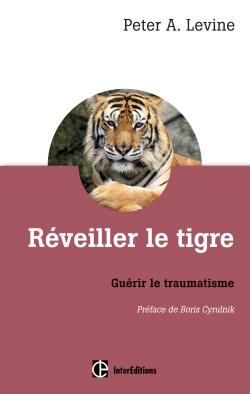 Emprunter Réveiller le tigre / Guérir le traumatisme livre