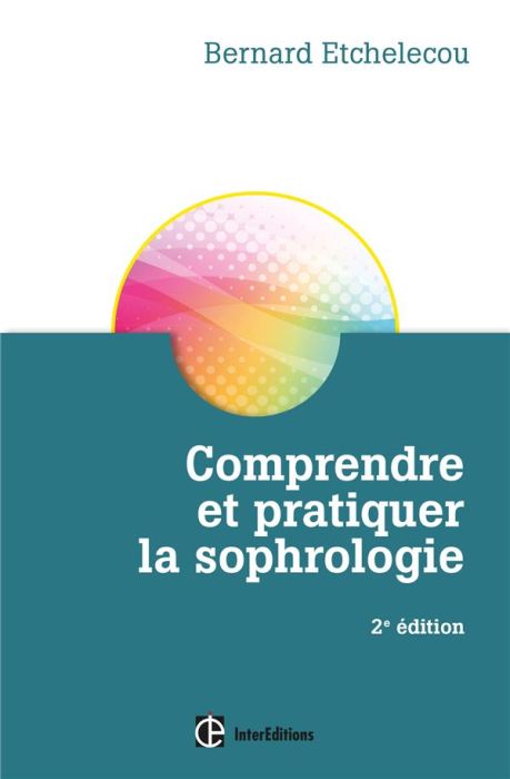 Emprunter Comprendre et pratiquer la sophrologie. 2e édition livre