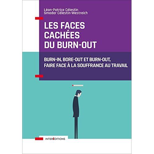 Emprunter Les faces cachées du burn-out. Burn-in, bore-out et burn-out, faire face à la souffrance au travail livre