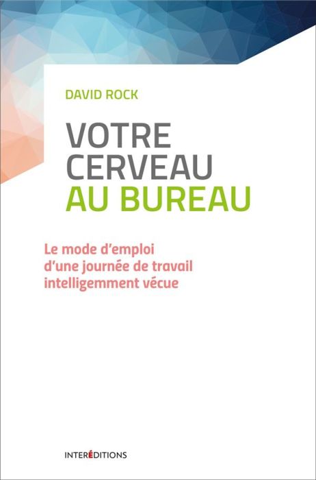 Emprunter Votre cerveau au bureau. Le mode d'emploi d'une journée de travail intelligemment vécue livre