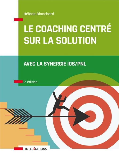 Emprunter Le coaching centré sur la solution. Avec la synergie IOS/PNL, 2e édition livre