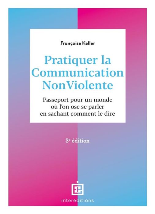 Emprunter Pratiquer la communication non violente. Passeport pour un monde où l'on ose se parler en sachant co livre