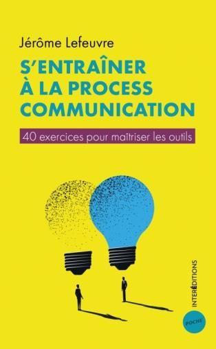 Emprunter S'entraîner à la Process Communication. 40 exercices pour maîtriser les outils livre