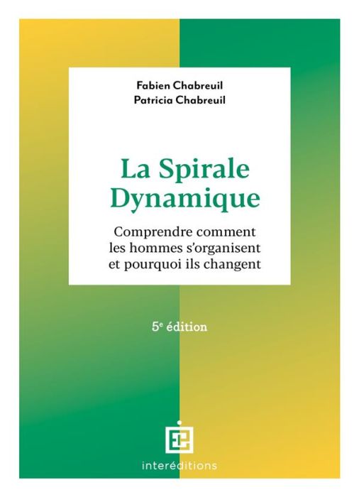 Emprunter La spirale dynamique. Comprendre comment les hommes s'organisent et pourquoi ils changent, 5e éditio livre