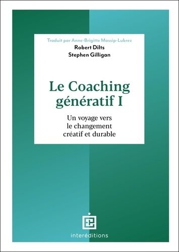 Emprunter Le Coaching génératif. Tom 1, Un voyage vers le changement créatif et durable livre