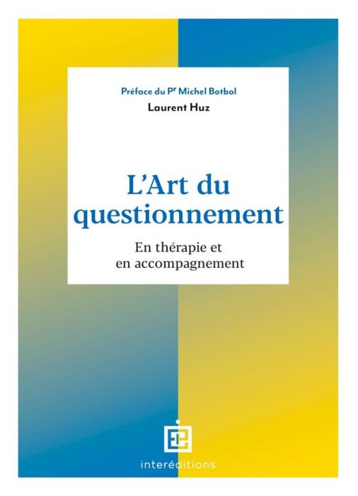 Emprunter L'Art du questionnement. En thérapie et en accompagnement livre