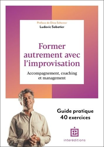 Emprunter Former autrement avec l'improvisation. Accompagnement, coaching et management livre